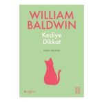 Kediye Dikkat - William Baldwin