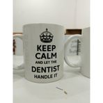 Keep Calm Dentist Kupa - Diş Hekimi Komik Seramik Bardak Sağlık Hediyesi 325ml