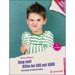 Keep cool! Hilfen bei ADS und ADHS: Elternratgeber für Schule und Zuhause (Kinder sind Kinder): 43