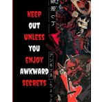keep out unless you enjoy awkward secrets