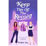 Keep This Off the Record - Arden Joy