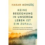 Keine Begegnung in unserem Leben ist ein Zufall - Hakan Mengüç