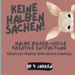 Keine halben Sachen: Abwechslungsreiches Malbuch: Halbe Bilder, volle kreative Entfaltung