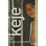 KEJE: BIR GECEDE BÜYÜMEK - EMINE UÇAK ERDOĞAN