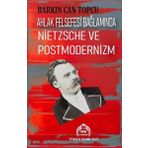 Kekeme Yayınları Ahlak Felsefesi Bağlamında Nietzsche Ve Postmodernizm