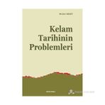 KELAM TARIHININ PROBLEMLERI - MUHIT MERT