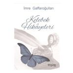 Kelebek Hikayeleri - Imre Gaffaroğulları
