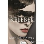 KELEBEK - KATHRYN HARVEY