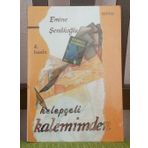 KELEPÇELİ KALEMIMDEN - EMINE ŞENLİKOĞLU