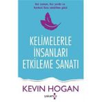 Kelimelerle İnsanları Etkileme Sanatı - Kevin Hogan
