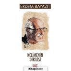 Kelimenin Dirilişi - Erdem Bayazıt