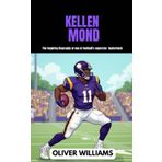 KELLEN MOND: The inspiring Biography of one of football’s superstar offensive tackle
