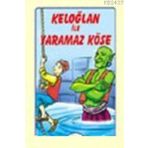 KELOĞLAN İLE YARAMAZ KÖSE - GENEL