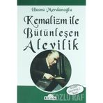 Kemalizm ile Bütünleşen Alevilik - Hüsnü Merdanoğlu