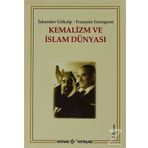Kemalizm ve İslam Dünyası - Gregoire François Georgeon İskender Gökalp