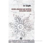 Kemik Ağacını Kar Sesiyle Süsleme Sanatı - Ece Apaydın