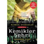 Kemikler Şehri-Ölümcül Oyuncaklar Serisi 1.Kitap - Cassandra Clare