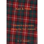 Ken & Hilda (Along The San Joaquin, Band 3)