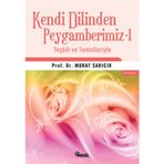 KENDI DILINDEN PEYGAMBERIMIZ 1 TEŞBİH VE TEMSILLERIYLE - MURAT SARICIK