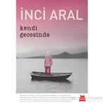 Kendi Gecesinde Özel Baskı - İnci Aral