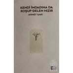 Kendi İmdadına Da Koşup Gelen Hızır - Ahmet Sarı