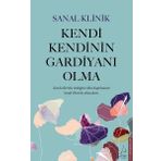 Kendi Kendinin Gardiyanı Olma - Sanal Klinik