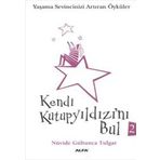 Kendi Kutup Yıldızını Bul 2 (Cep Boy): Yaşama Sevincinizi Artıran Öyküler (Kapak değişebilir)