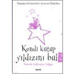 KENDI KUTUP YILDIZINI BUL 2 YAŞAMA SEVINCINIZI ARTIRAN ÖYKÜLER - NÜVİDE GÜLTUNCA TULGAR