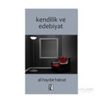 Kendilik ve Edebiyat - Ali Haydar Haksal