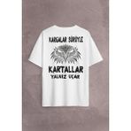 Kendim Seçtim Kargalar Sürüyle Kartallar Yalnız Uçar Beşiktaş Sırt Ön Baskılı Oversize Tişört T-Shirt - Beyaz - XL