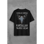 Kendim Seçtim Kargalar Sürüyle Kartallar Yalnız Uçar Beşiktaş Sırt Ön Baskılı Oversize Tişört T-Shirt - Siyah - XL