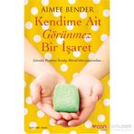 Kendime Ait Görünmez Bir İşaret - Aimee Bender