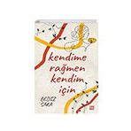 Kendime Rağmen Kendim İçin - Bediz Saka