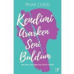 Kendimi Ararken Seni Buldum / Pınar Çeliker