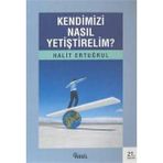 KENDIMIZI NASIL YETİŞTİRELİM - HALIT ERTUĞRUL