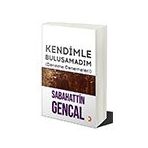 Kendimle Buluşamadım - Sabahattin Gencal - Cinius Yayınları