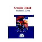 KENDIN OLMAK İPLER KIMIN ELINDE - WAYNE W. DYER
