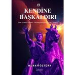 Kendine Başkaldırı / Murat Öztürk / İkinci Adam Yayınları / 9786256465688