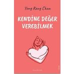 Kendine Değer Verebilmek - Yong Kang Chan
