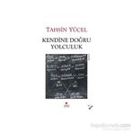 Kendine Doğru Yolculuk - Tahsin Yücel