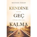 Kendine Geç Kalma Mustafa Özkan