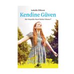 Kendine Güven Her Koşulda Nasıl Rahat Olunur - Isabelle Filliozat