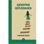 Kendine Güvenmek - Haydar Ersöz