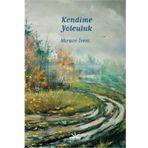 KENDINE YOLCULUK - AHMET KIK