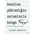 Kendine Yüklediğin Anlamlarla Kavga - Murat Özpehlivan - Cinius Yayınları