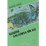 KENDINI ANLATIRSA BIR KIZ - İNÖNÜ ALPAT