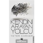 Kendini Arayan Yolcu - Yeter Karaer