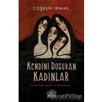 Kendini Doğuran Kadınlar - Coşkun Irmak