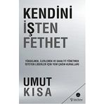 Kendini İşten Fethet - Umut Kısa