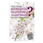 Kendinizi Keşfetmeye Hazır Mısınız - Saliha Marangoz